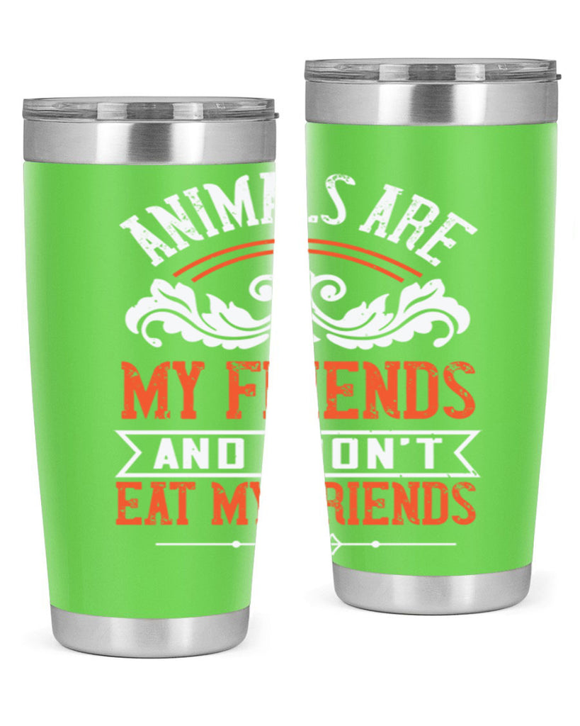 animals are my friends and i dont eat my friends 91#- vegan- Tumbler