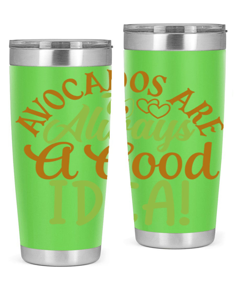 avocados are always a good idea 10#- avocado- Tumbler