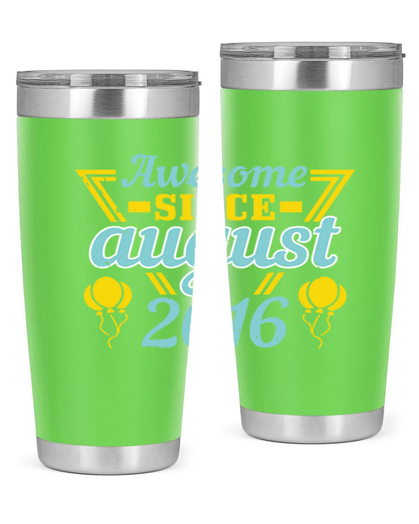 awesome since august Style 13#- birthday- tumbler