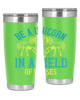 be a unicorn in a field of horses Style 12#- horse- Tumbler