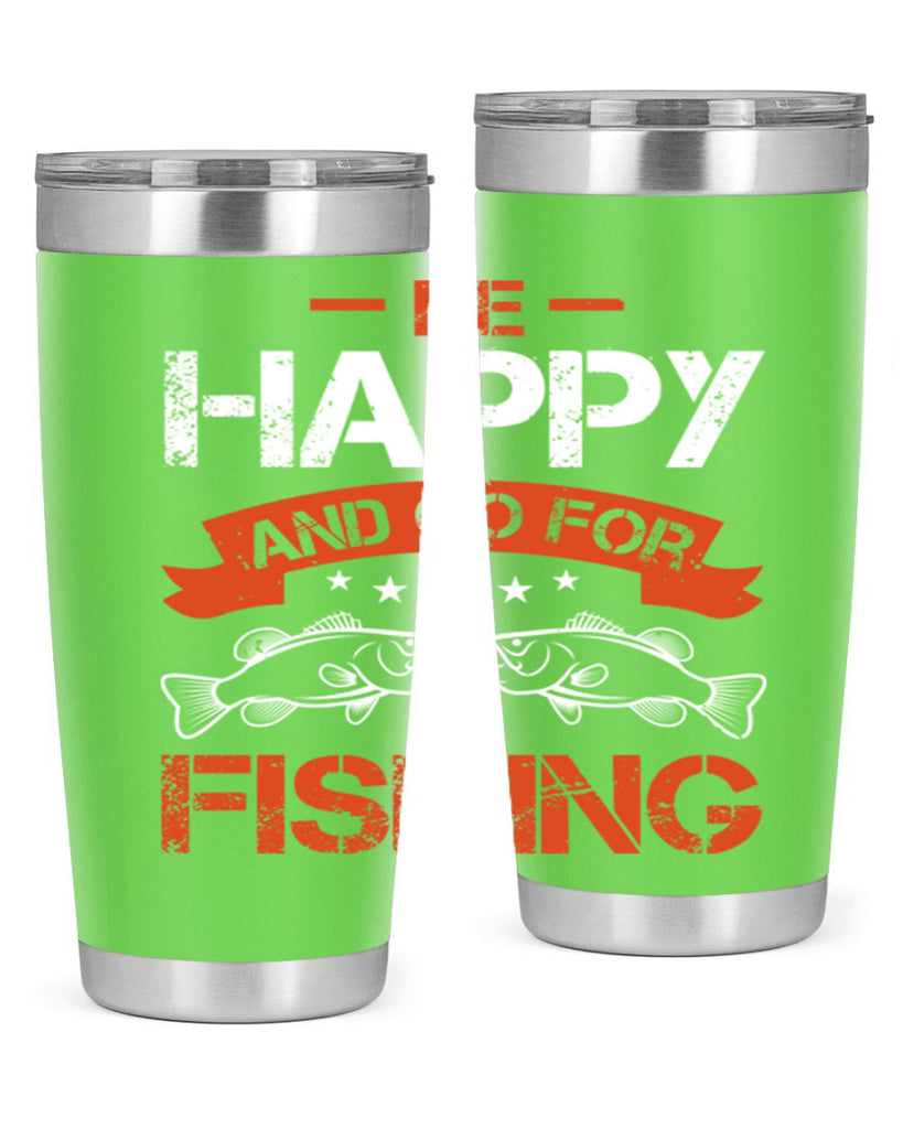 be happy and go for fishing 278#- fishing- Tumbler