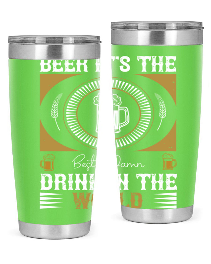 beer its the best damn drink in the world 102#- beer- Tumbler