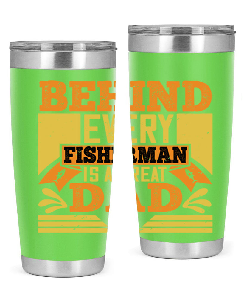 behind every fisherman is a great dad 232#- fathers day- Tumbler