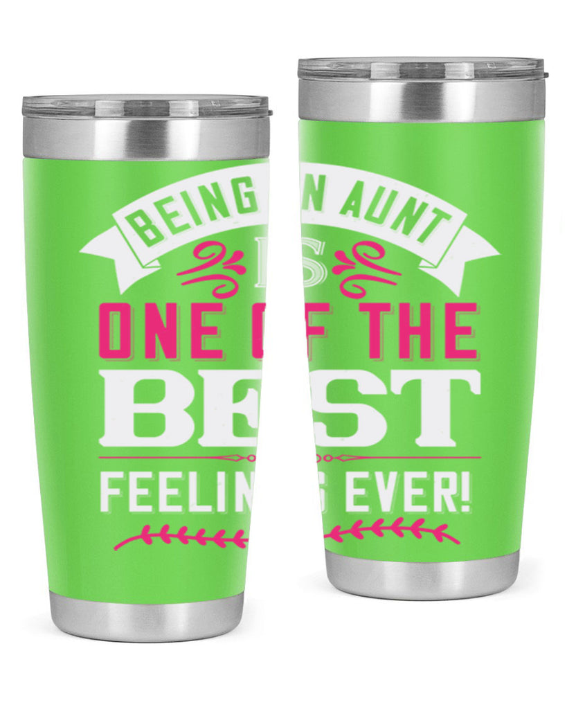 being an aunt is one of the best feelings ever Style 61#- aunt- Tumbler