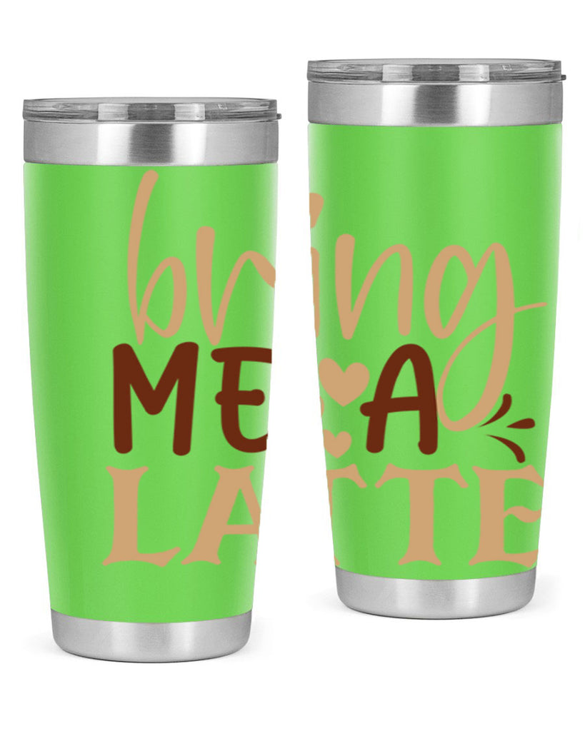 bring me a latte 225#- coffee- Tumbler