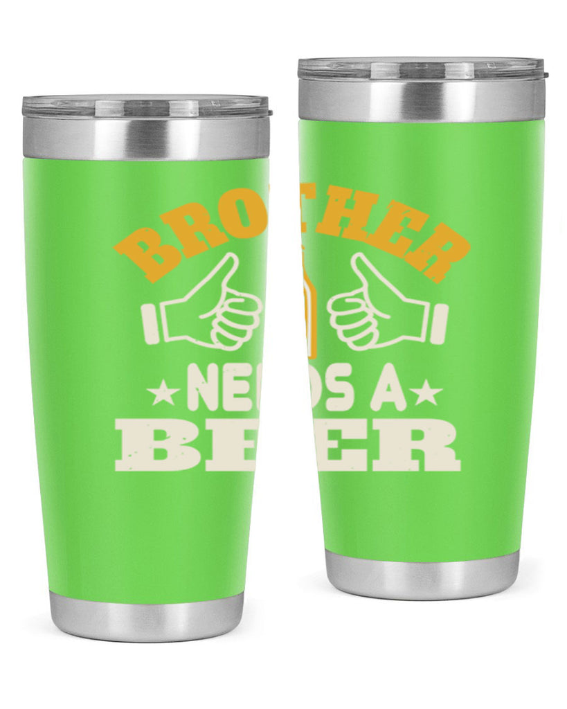 brother needs a beer 97#- beer- Tumbler