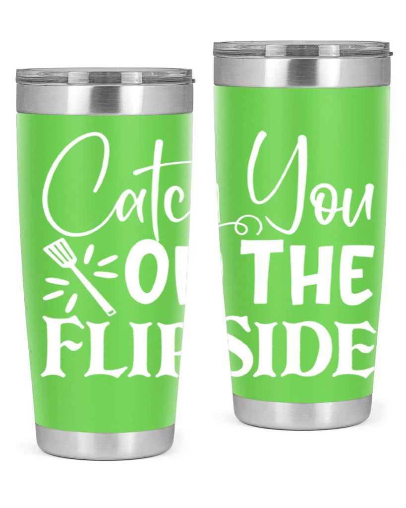 catch you on the flip side 51#- kitchen- Tumbler