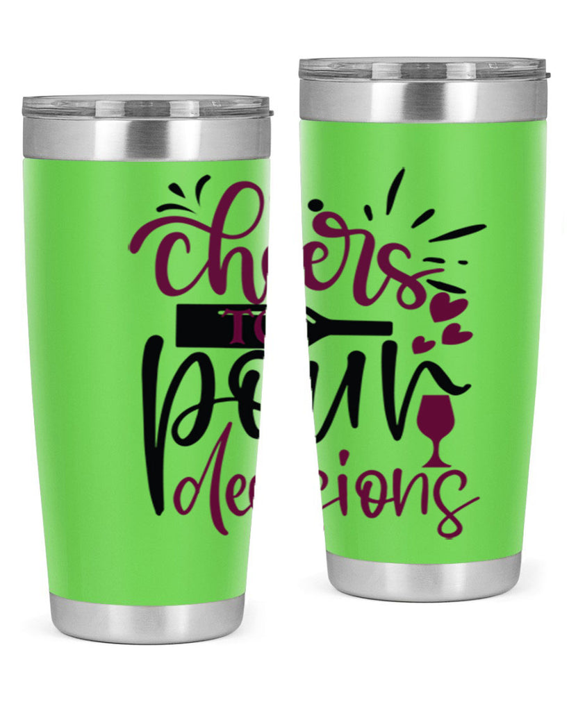 cheers to pour decisions 202#- wine- Tumbler