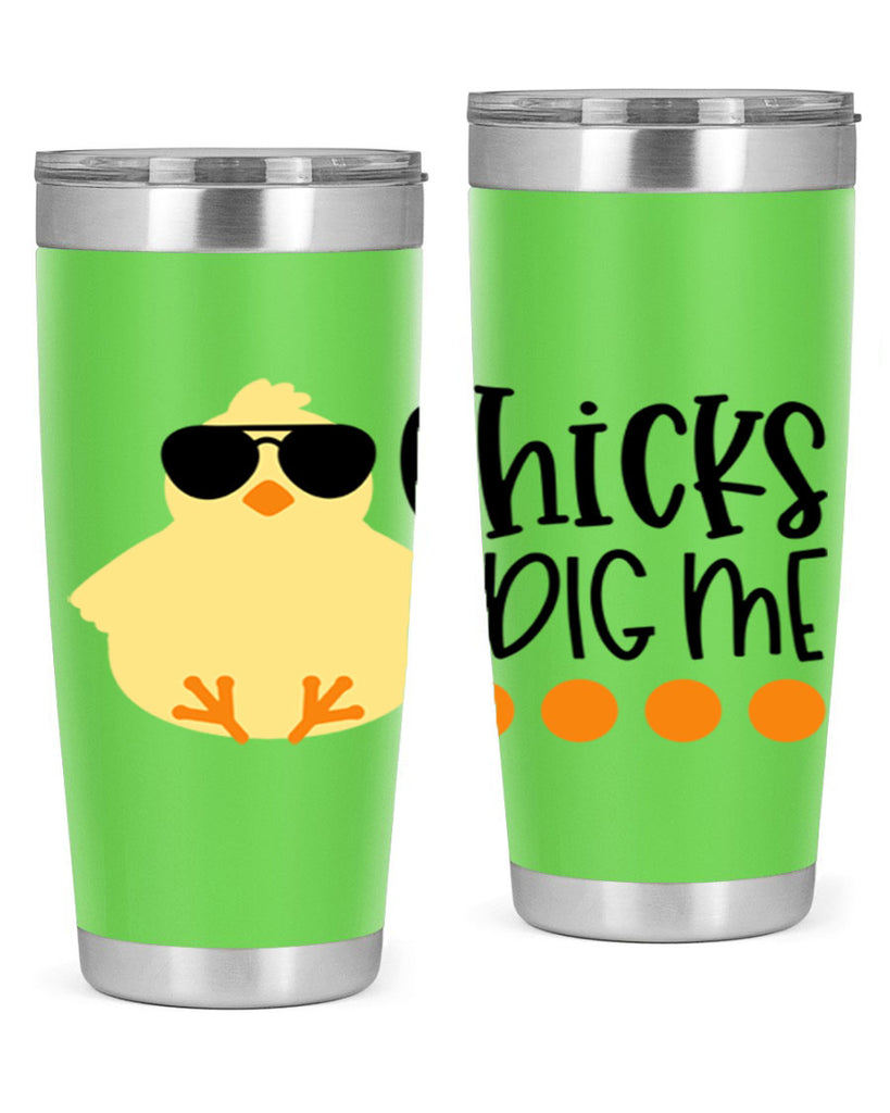 chicks dig me 65#- easter- Tumbler