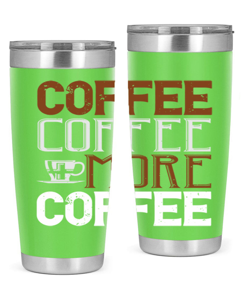 coffee coffee more coffee 283#- coffee- Tumbler