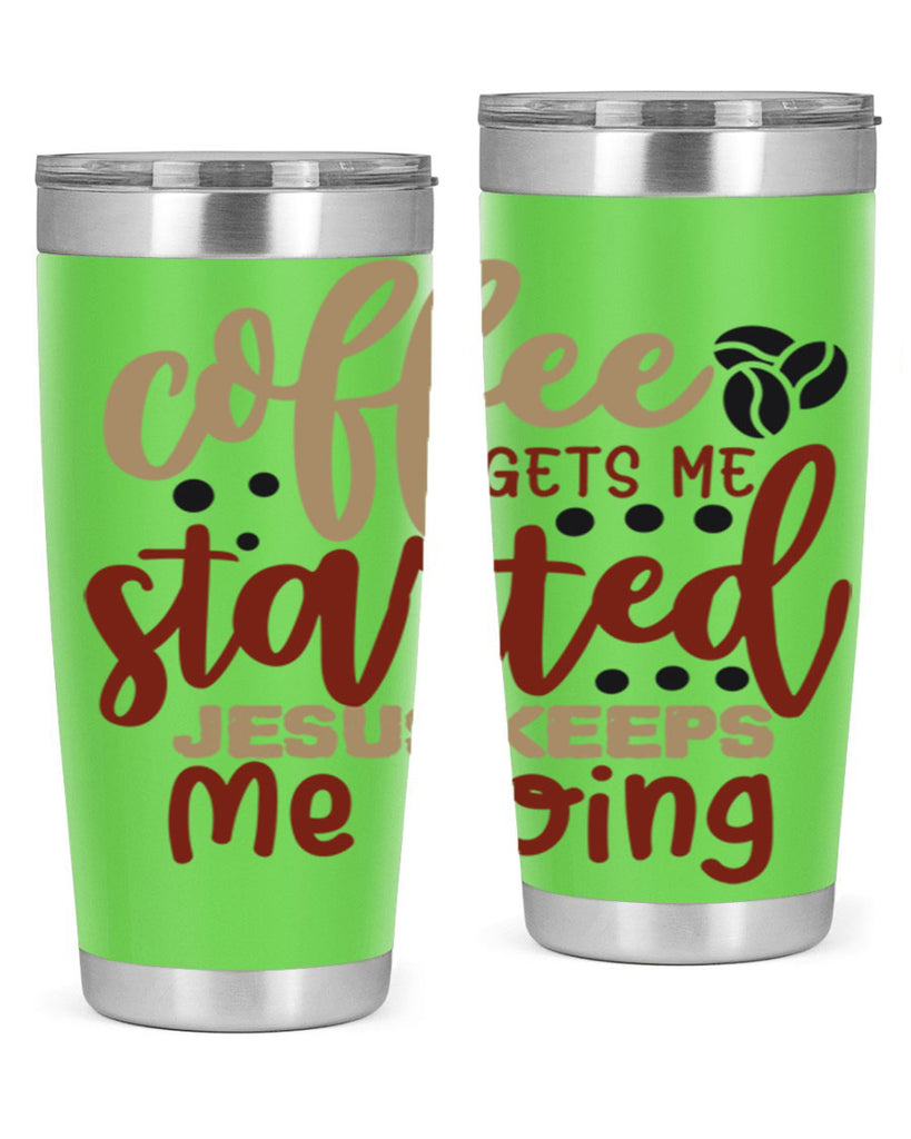 coffee gets me started jesus keeps me going 221#- coffee- Tumbler