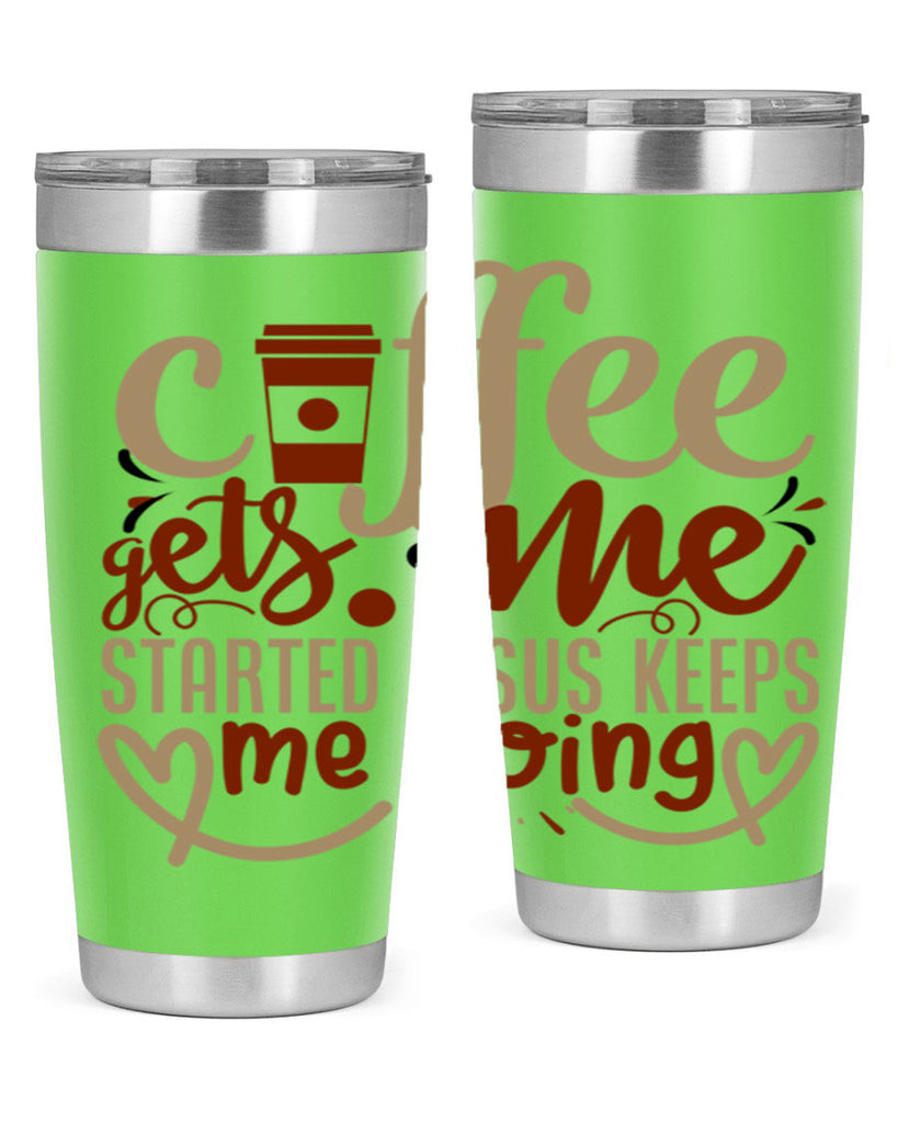 coffee gets me started jesus keeps me going 222#- coffee- Tumbler