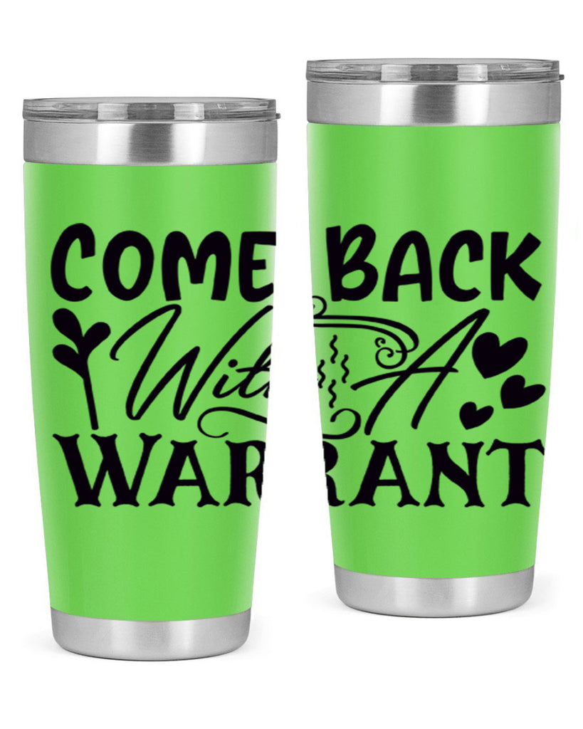 come back with a warrant 81#- home- Tumbler