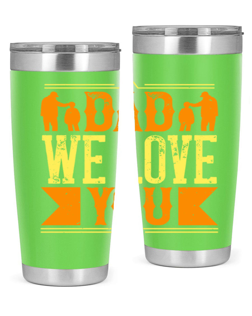 dad we love you 259#- fathers day- Tumbler