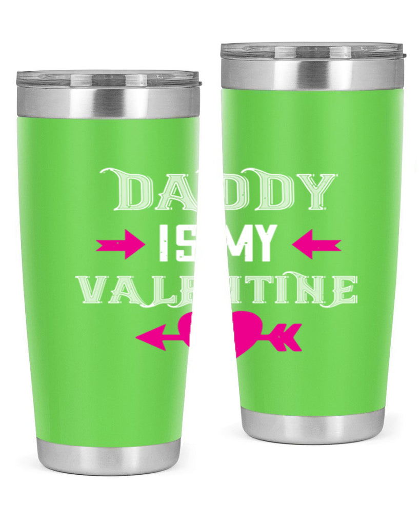 daddy is my valentine 64#- valentines day- Tumbler