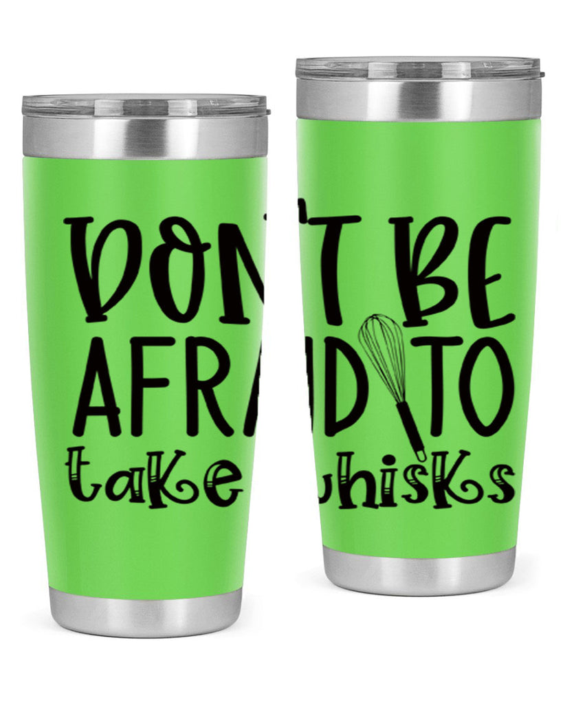 dont be afraid to take whisks 39#- kitchen- Tumbler