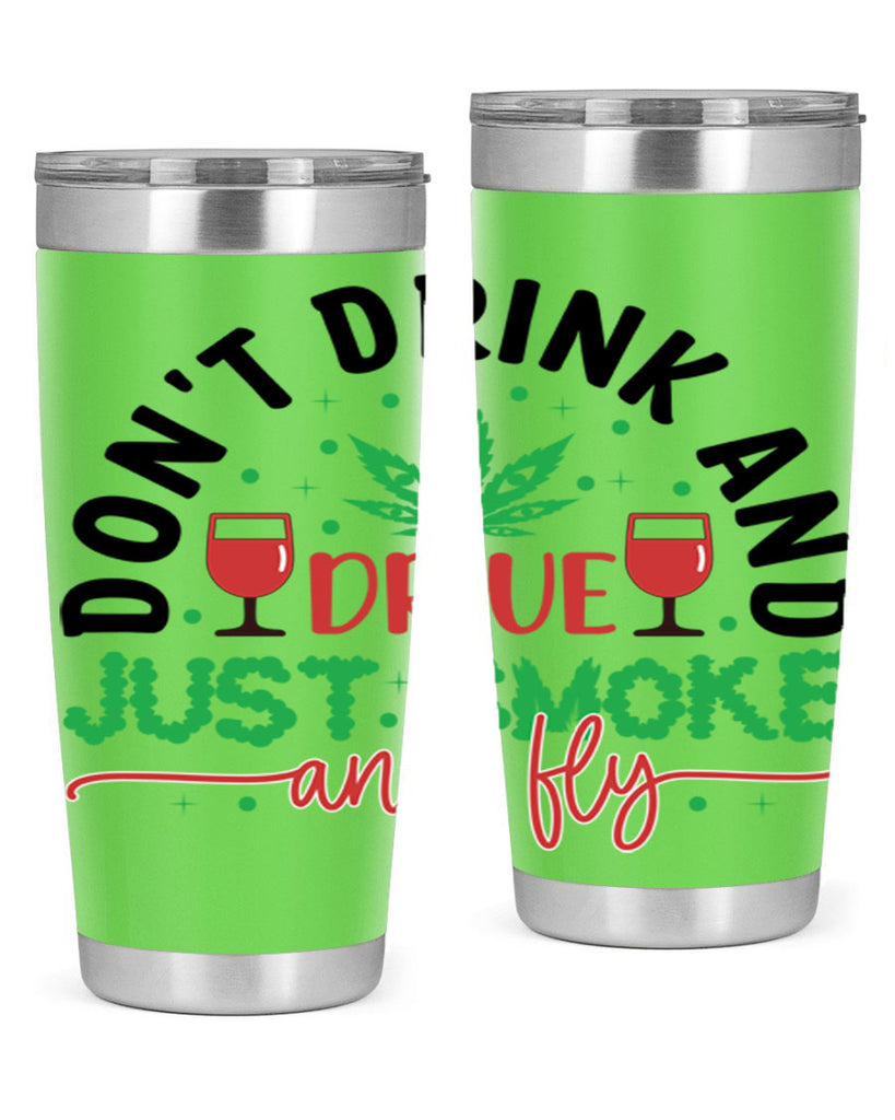 dont drink and drive just smoke and fly 68#- marijuana- Tumbler