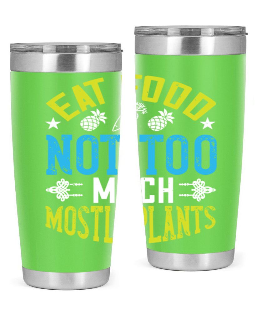 eat food not too much mostly plants 142#- vegan- Tumbler