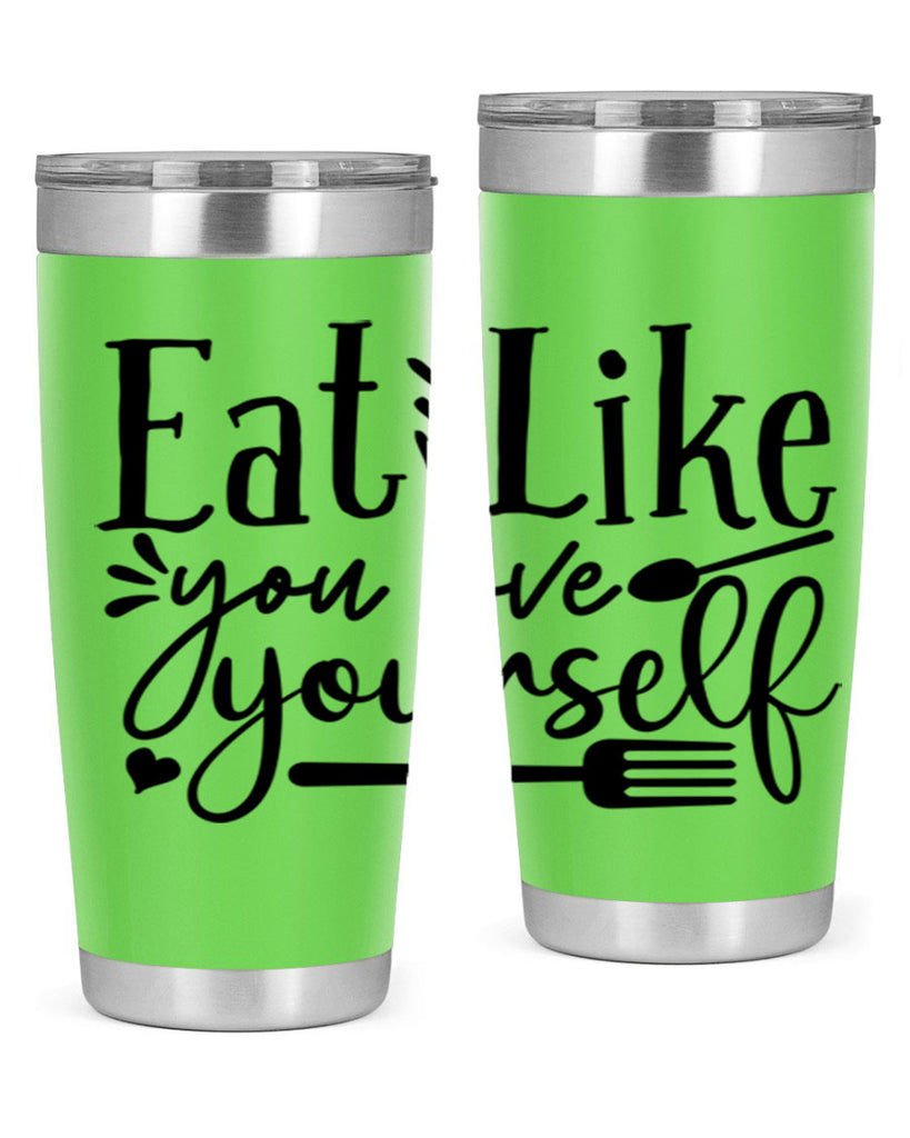 eat like you love yourself 47#- gym- Tumbler