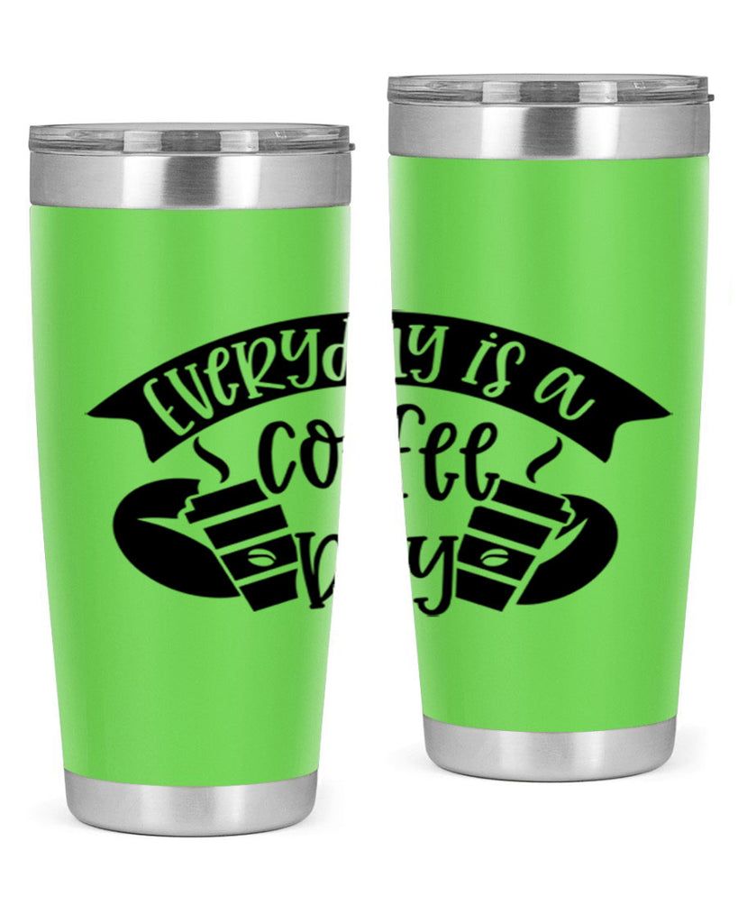 everyday is a coffee day 124#- coffee- Tumbler