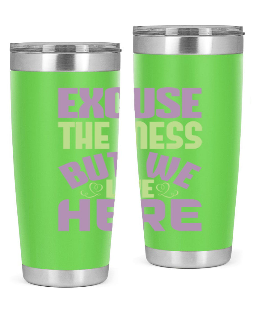 excuse the mess but we live here Style 34#- cleaner- tumbler