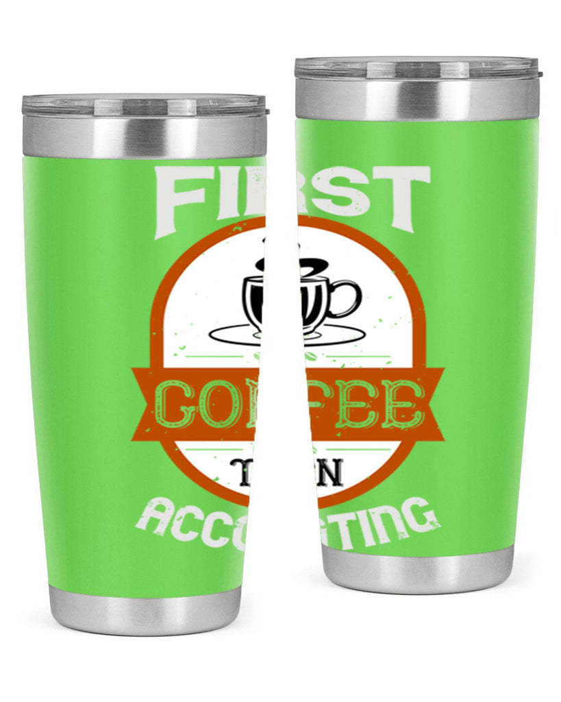 first coffee thenaccounting 264#- coffee- Tumbler