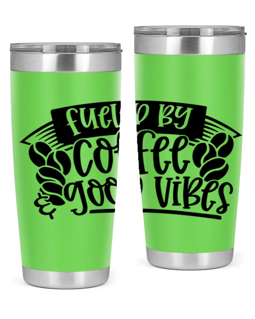 fueled by coffee good vibes 120#- coffee- Tumbler