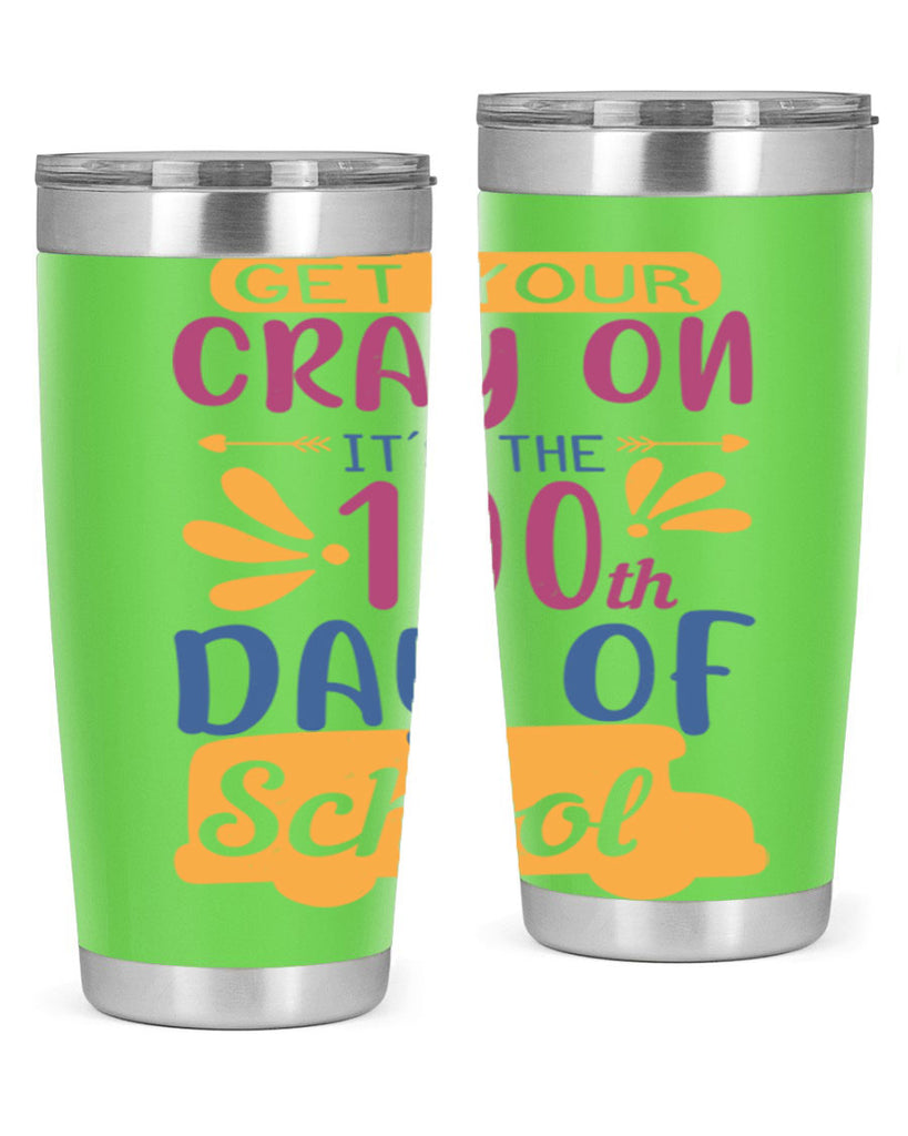 get your cray on it’s the th day of school 2#- 100 days of school- Tumbler