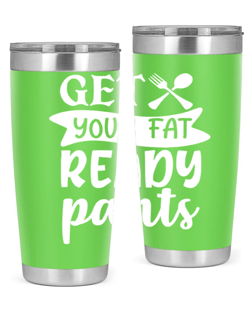get your fat pants ready 37#- kitchen- Tumbler