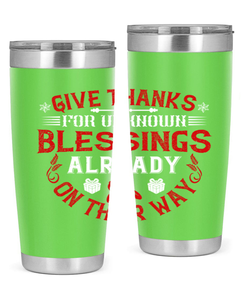 give thanks for unknown blessings already on their way 41#- thanksgiving- Tumbler