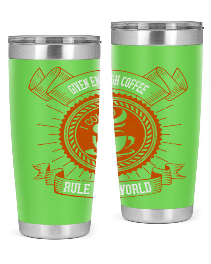 given enough coffee i could rule the world 262#- coffee- Tumbler