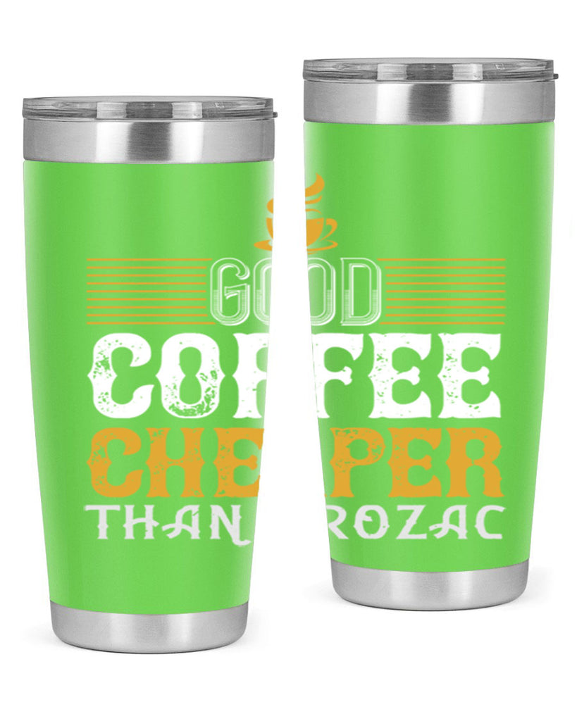 good coffee – cheaper than prozac 261#- coffee- Tumbler