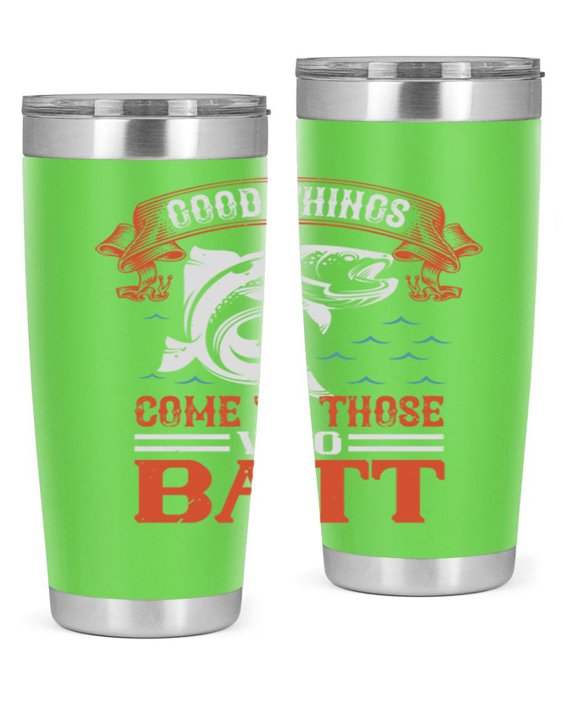 good things come to those who batt 130#- fishing- Tumbler