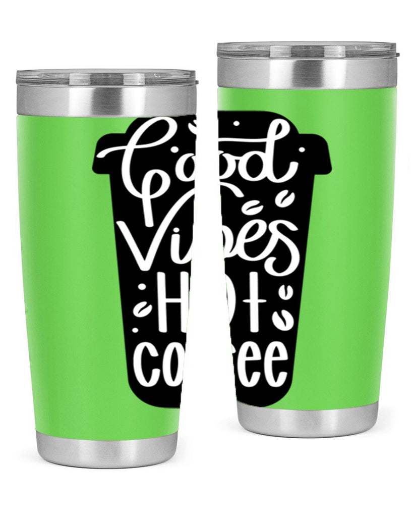 good vibes hot coffee 117#- coffee- Tumbler