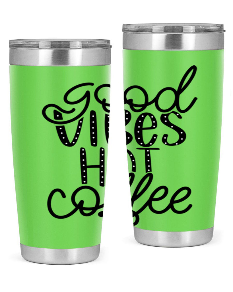 good vibes hot coffee 118#- coffee- Tumbler