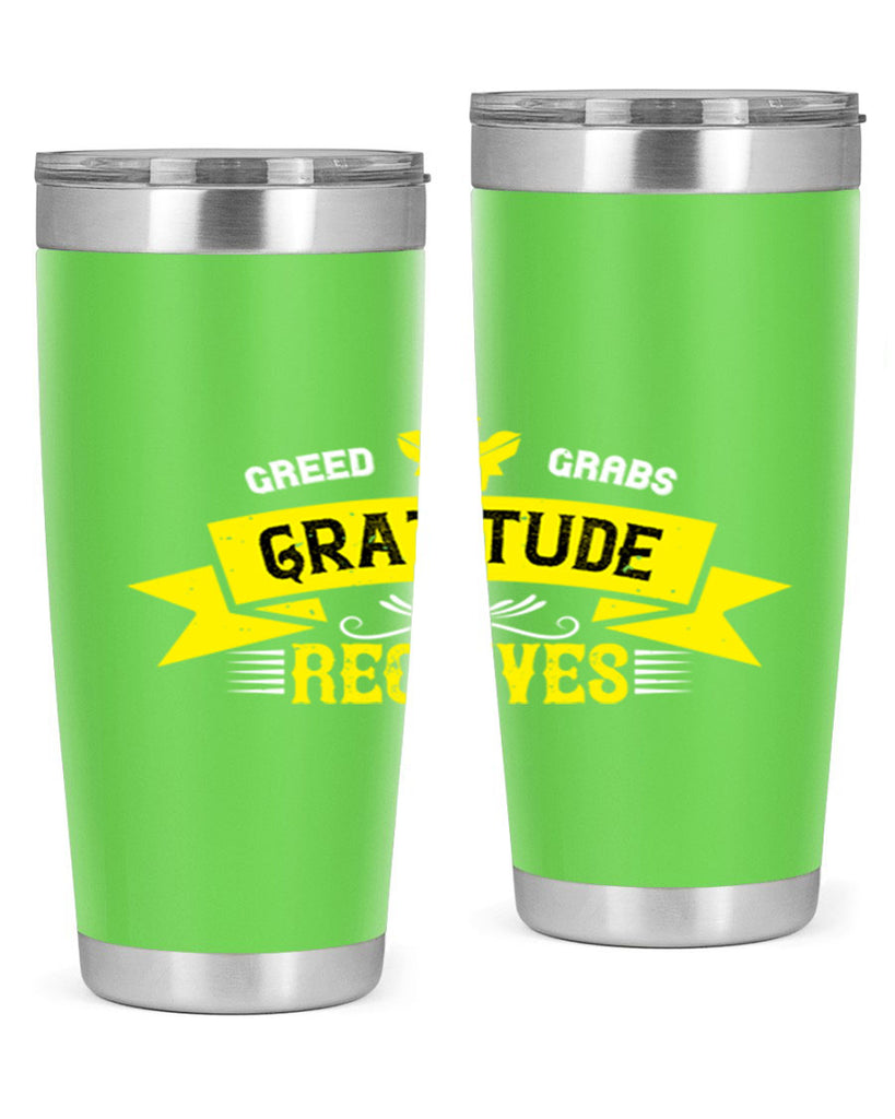 greed grabs gratitude receives 37#- thanksgiving- Tumbler