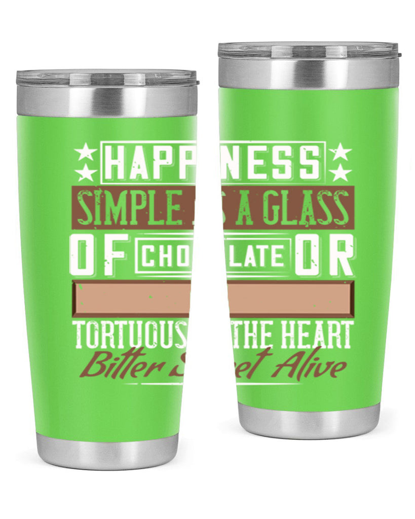 happiness simple as a glass of chocolate or tortuous as the heart bitter sweet alive 40#- chocolate- Tumbler