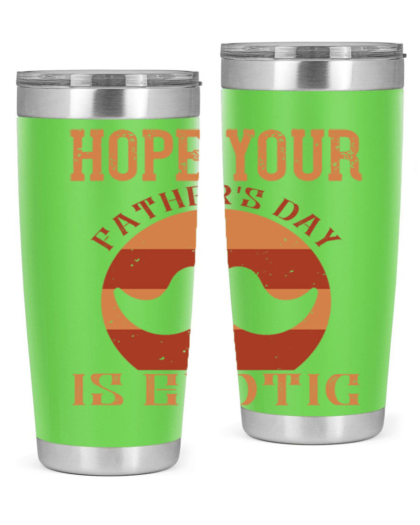 hope your fathers day is exotic 204#- fathers day- Tumbler