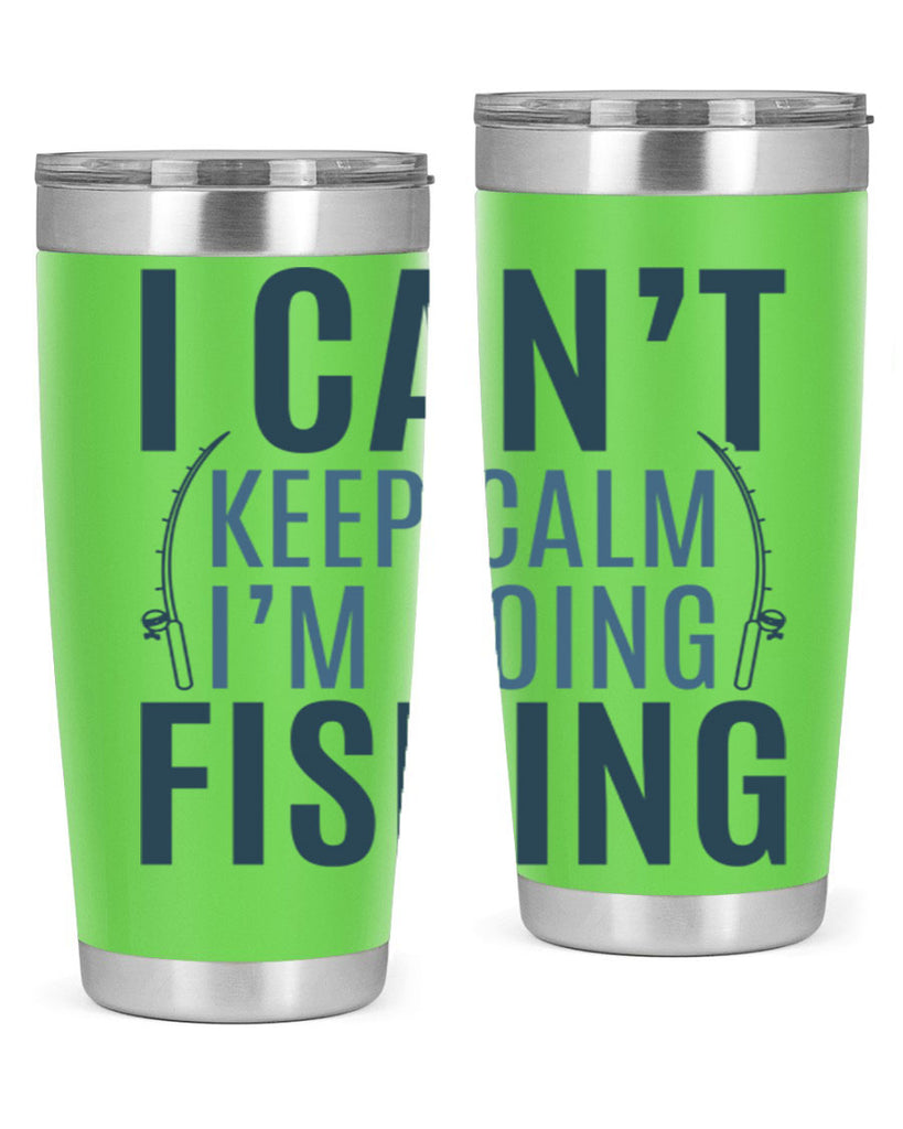 i cant keep calm 115#- fishing- Tumbler