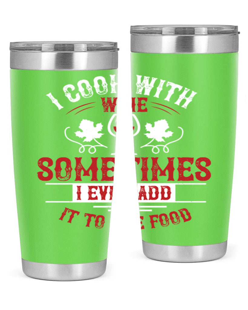 i cook with wine 80#- wine- Tumbler