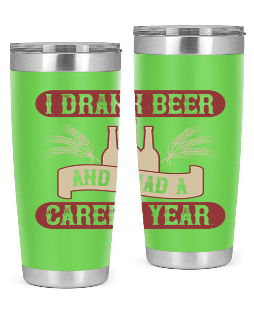 i drank beer and i had a career year 82#- beer- Tumbler