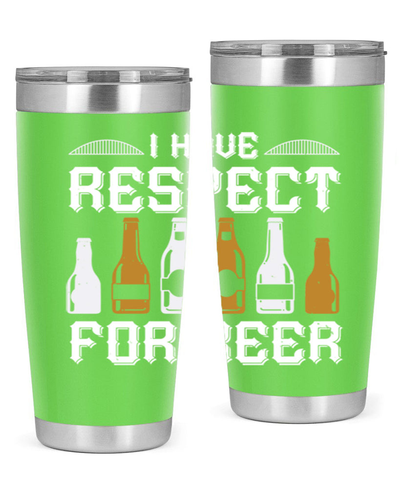 i have respect for beer 78#- beer- Tumbler