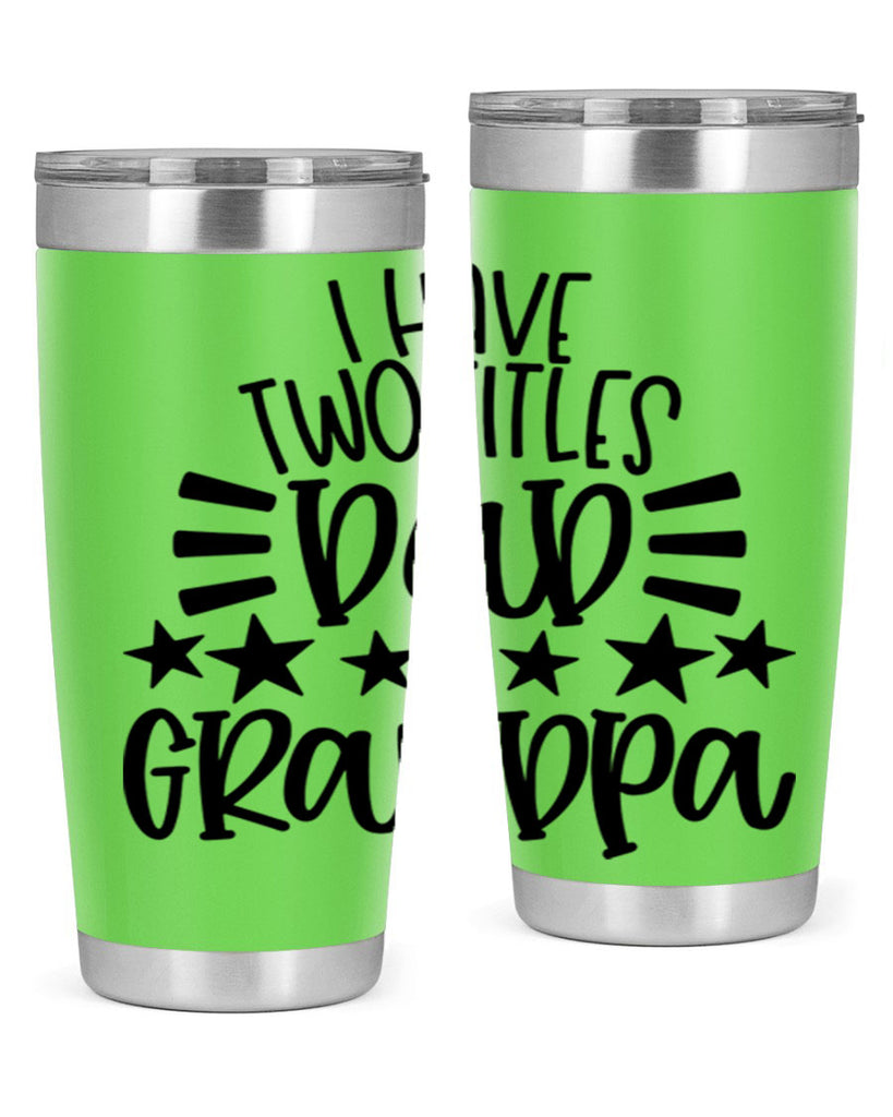 i have two titles dad grandpa 44#- fathers day- Tumbler