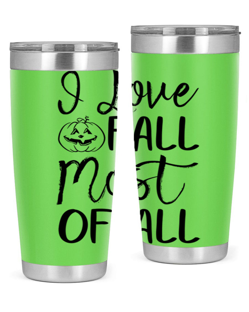 i love fall most of all 327#- fall- Tumbler