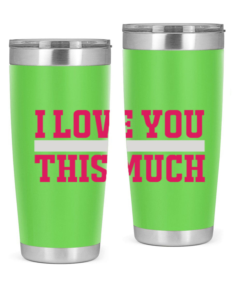 i love you this much 155#- mom- Tumbler