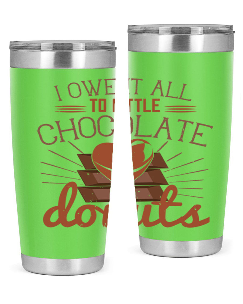 i owe it all to little chocolate donuts 34#- chocolate- Tumbler