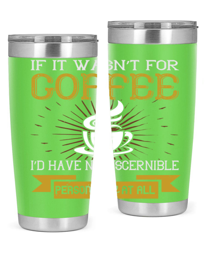 if it wasnt not coffee id have no discernible 243#- coffee- Tumbler