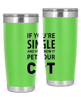 if you’re single Style 60#- cat- Tumbler