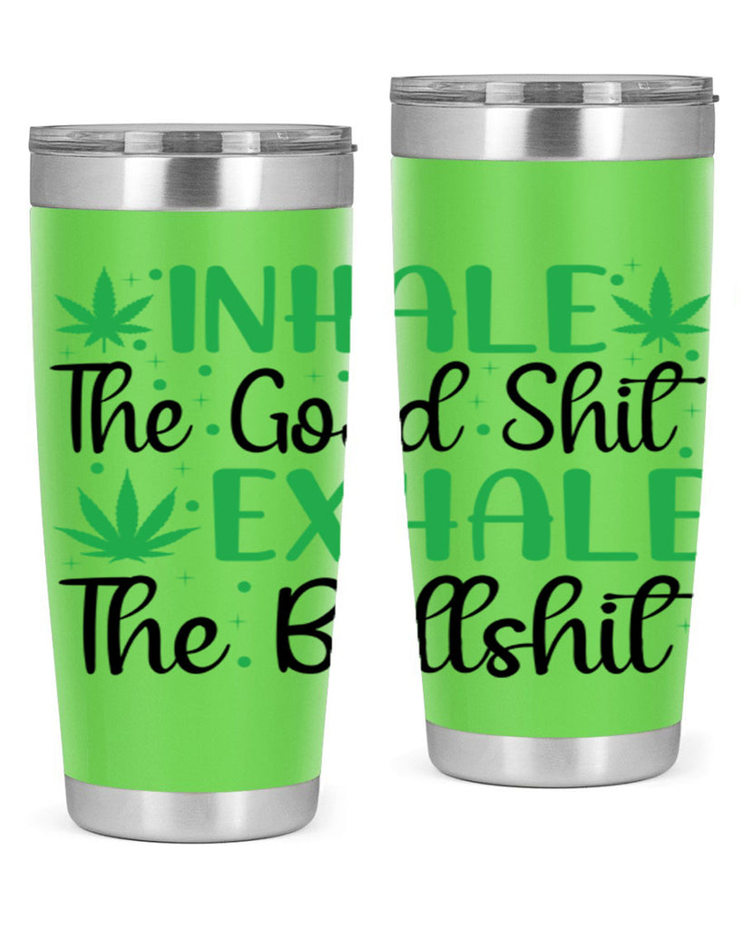 inhale the good stuff 152#- marijuana- Tumbler