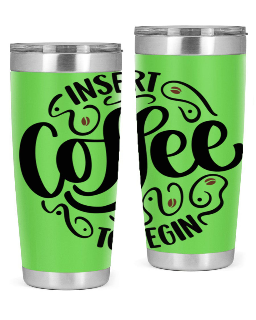 insert coffee to begin 91#- coffee- Tumbler